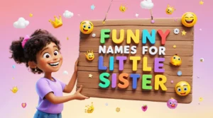 funny names for little sister