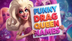 funny drag queen names